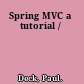 Spring MVC a tutorial /