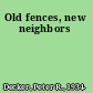 Old fences, new neighbors