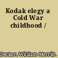Kodak elegy a Cold War childhood /