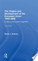 Origins & development of the European Union 1945-2008 a history of European integration /