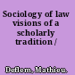 Sociology of law visions of a scholarly tradition /