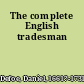 The complete English tradesman