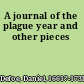A journal of the plague year and other pieces