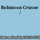 Robinson Crusoe /