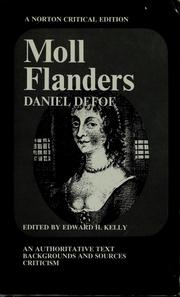 Moll Flanders : an authoritative text : backgrounds and sources, criticism /