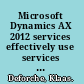 Microsoft Dynamics AX 2012 services effectively use services with Dynamics AX 2012 and create your own services /