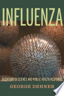 Influenza : a century of science and public health response /