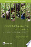 Rising global interest in farmland can it yield sustainable and equitable benefits? /