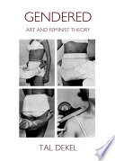 Gendered : art and feminist theory /