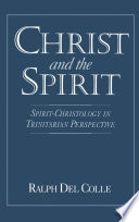 Christ and the Spirit Spirit-christology in trinitarian perspective /