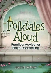 Folktales aloud : practical advice for playful storytelling /