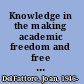 Knowledge in the making academic freedom and free speech in America's schools and universities /