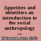Appetites and identities an introduction to the social anthropology of Western Europe /