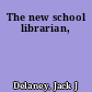 The new school librarian,