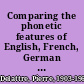 Comparing the phonetic features of English, French, German and Spanish: an interim report