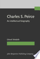 Charles S. Peirce an intellectual biography /