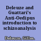 Deleuze and Guattari's Anti-Oedipus introduction to schizoanalysis /