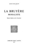 La Bruyère moraliste. : Quatre études sur les Caractères.