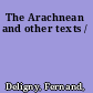 The Arachnean and other texts /