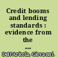 Credit booms and lending standards : evidence from the subprime mortgage market /