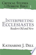Interpreting Ecclesiastes : readers old and new /