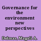 Governance for the environment new perspectives /