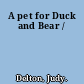 A pet for Duck and Bear /