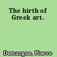 The birth of Greek art.