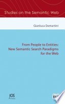 From people to entities : new semantic search paradigms for the web /