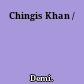 Chingis Khan /