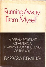Running away from myself : a dream portrait of America drawn from the films of the forties /