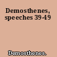 Demosthenes, speeches 39-49