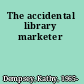 The accidental library marketer