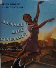 A dance like starlight : one ballerina's dream /