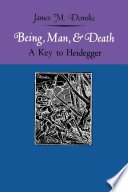 Being, man, & death : a key to Heidegger /