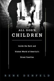 All God's children : inside the dark and violent world of street families /