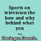 Sports on television the how and why behind what you see /