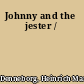 Johnny and the jester /