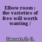 Elbow room : the varieties of free will worth wanting /