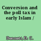 Conversion and the poll tax in early Islam /