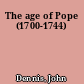 The age of Pope (1700-1744)