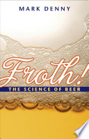 Froth! the science of beer /