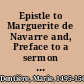 Epistle to Marguerite de Navarre and, Preface to a sermon by John Calvin /