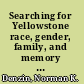 Searching for Yellowstone race, gender, family, and memory in the postmodern West /