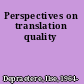 Perspectives on translation quality