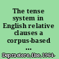 The tense system in English relative clauses a corpus-based analysis /