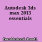 Autodesk 3ds max 2013 essentials