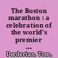 The Boston marathon : a celebration of the world's premier race /