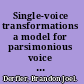Single-voice transformations a model for parsimonious voice leading /