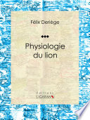 Physiologie du lion /